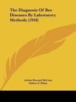 The Diagnosis Of Bee Diseases By Laboratory Methods (1918)