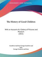The History of Good Children