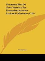 Tractatus Bini De Nova Variolas Per Transplantationem Excitandi Methodo (1721)