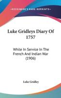 Luke Gridleys Diary Of 1757