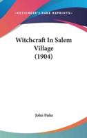 Witchcraft in Salem Village (1904)