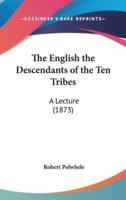The English the Descendants of the Ten Tribes