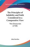 The Principles of Infidelity and Faith Considered in a Comparative View