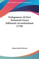 Prolegomena Ad Novi Testamenti Graeci Editionem Accuratissimam (1730)