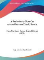 A Preliminary Note on Arsinoitherium Zitteli, Beadn