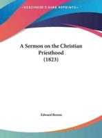 A Sermon on the Christian Priesthood (1823)