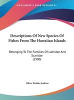 Descriptions Of New Species Of Fishes From The Hawaiian Islands