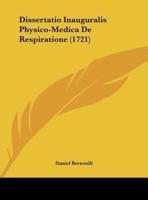 Dissertatio Inauguralis Physico-Medica De Respiratione (1721)