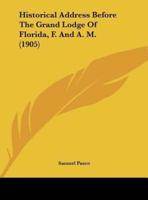 Historical Address Before the Grand Lodge of Florida, F. And A. M. (1905)