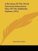 A Revision of the North American Ichneumon-Flies of the Subfamily Opiinae (1915)