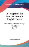 A Synopsis of the Principal Events in English History