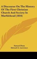 A Discourse on the History of the First Christian Church and Society in Marblehead (1816)