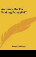 An Essay on the Shaking Palsy (1817)