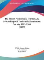 The British Numismatic Journal and Proceedings of the British Numismatic Society, 1903-1904 (1905)