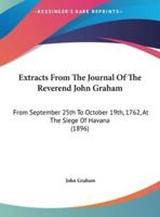 Extracts from the Journal of the Reverend John Graham