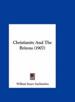 Christianity And The Britons (1907)