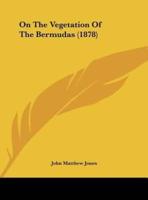 On the Vegetation of the Bermudas (1878)