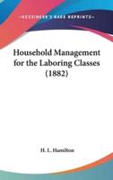 Household Management for the Laboring Classes (1882)