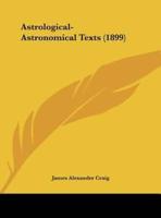 Astrological-Astronomical Texts (1899)