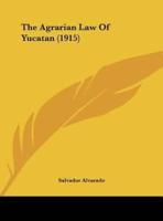The Agrarian Law of Yucatan (1915)