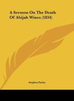 A Sermon on the Death of Abijah Wines (1834)