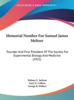 Memorial Number for Samuel James Meltzer