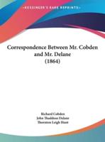 Correspondence Between Mr. Cobden and Mr. Delane (1864)