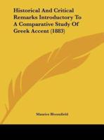 Historical and Critical Remarks Introductory to a Comparative Study of Greek Accent (1883)