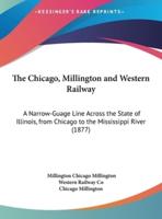 The Chicago, Millington and Western Railway