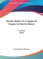 Micah's Mother Or A Neglected Chapter In Church History