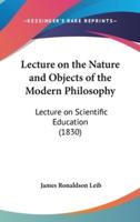 Lecture on the Nature and Objects of the Modern Philosophy