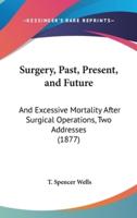 Surgery, Past, Present, and Future