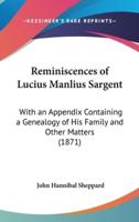 Reminiscences of Lucius Manlius Sargent