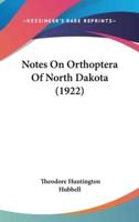 Notes On Orthoptera Of North Dakota (1922)