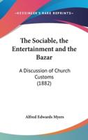 The Sociable, the Entertainment and the Bazar