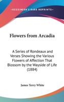 Flowers from Arcadia