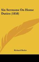 Six Sermons on Home Duties (1858)