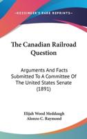 The Canadian Railroad Question