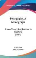 Pedagogics, a Monograph