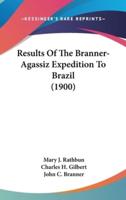 Results of the Branner-Agassiz Expedition to Brazil (1900)