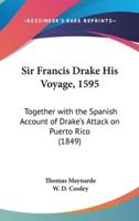 Sir Francis Drake His Voyage, 1595