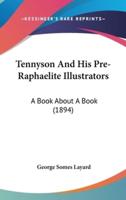 Tennyson And His Pre-Raphaelite Illustrators