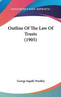 Outline of the Law of Trusts (1905)