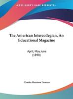 The American Intercollegian, an Educational Magazine
