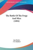 The Battle Of The Frogs And Mice (1894)