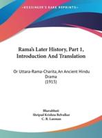 Rama's Later History, Part 1, Introduction And Translation