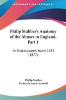 Philip Stubbes's Anatomy of the Abuses in England, Part 1