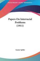 Papers on Interracial Problems (1911)