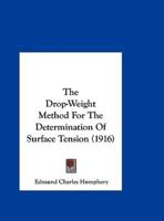 The Drop-Weight Method for the Determination of Surface Tension (1916)