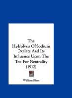 The Hydrolysis of Sodium Oxalate and Its Influence Upon the Test for Neutrality (1912)